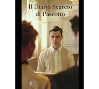 Il Diario Segreto di Pascotto: Romanzo