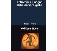 Il diavolo e il sogno della camera gialla: il ragno rosso e i sentieri perduti