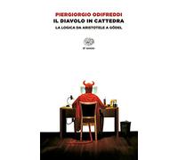 Il diavolo in cattedra: La logica da Aristotele a Gödel