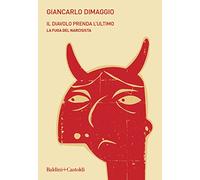 Il diavolo prenda l'ultimo. La fuga del narcisista