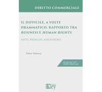 Il Difficile, A Volte Drammatico, Rapporto Tra Business E Human Rights. Fatti, Principi, Riflessioni
