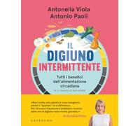 Il digiuno intermittente. Tutti i benefici dell'alimentazione circadiana (e le risposte ai tuoi dubbi)