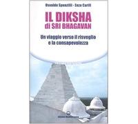 Il Diksha Di Sri Bhagavan. Un Viaggio Verso Il Risveglio E La Consapevolezza