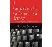 Il dimafonista di Ghino di Tacco: Il mio mestiere era ascoltare. Ascoltare, trascrivere, intuire