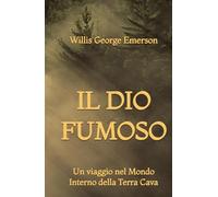 Il Dio Fumoso: Un viaggio nel Mondo Interno della Terra Cava