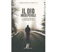 Il Dio incolpevole: Il teismo classico e il problema del male