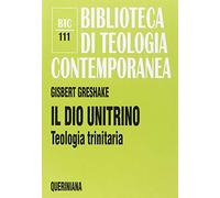 Il dio unitrino. Teologia trinitaria
