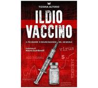 Il Dio Vaccino: Il Piã¹ Grande E Oscuro Business Del 21â° Secolo