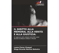 Il Diritto Alla Memoria, Alla Verità E Alla Giustizia
