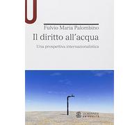 Il diritto all'acqua. Una prospettiva internazionalistica