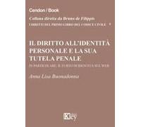 Il Diritto All'identità Personale E La Sua Tutela Penale. In Particolare, Il Furto Di Identità Sul Web