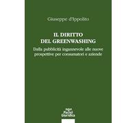 Il diritto del Greenwashing. Dalla pubblicità ingannevole alle nuove prospettive per consumatori e aziende