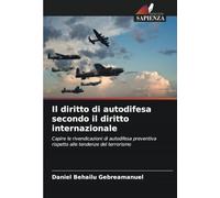 Il diritto di autodifesa secondo il diritto internazionale: Capire le rivendicazioni di autodifesa preventiva rispetto alle tendenze del terrorismo