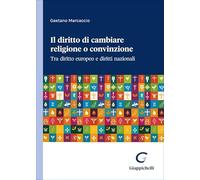 Il diritto di cambiare religione o convinzione. Tra diritto europeo e diritti nazionali