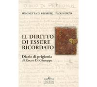 Il diritto di essere ricordato. Diario di prigionia di Rocco di Giuseppe