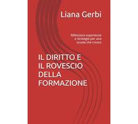 IL DIRITTO E IL ROVESCIO DELLA FORMAZIONE: Riflessioni esperienze e strategie per una scuola che cresce