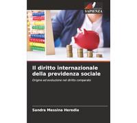 Il diritto internazionale della previdenza sociale: Origine ed evoluzione nel diritto comparato