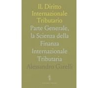 IL Diritto Internazionale Tributario: Parte Generale, la Scienza della Finanza Internazionale Tributaria