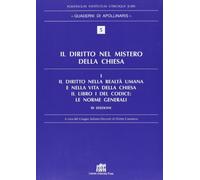 Il diritto nel mistero della Chiesa. Il diritto nella realtà umana e nella vita della Chiesa. Il libro I del Codice: Le norme generali (Vol. 1)