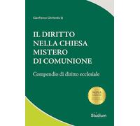 Il diritto nella chiesa mistero di comunione. Compendio di diritto ecclesiale