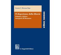 Il dispotismo della libertà. Schmitt e Kelsen interpreti di Rousseu