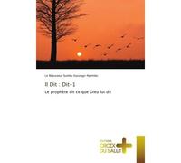 Il Dit : Dit-1 Le prophète dit ce que Dieu lui dit - Le Réasseeur Sumbu Kasongo-Nyembo - Croix Du Salut - Poche - Essai