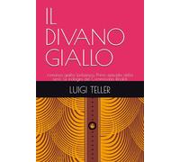 IL DIVANO GIALLO: romanzo giallo/poliziesco. Primo episodio della serie: Le indagini del Commissario Rinaldi