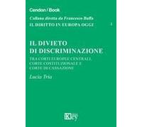Il Divieto Di Discriminazione Tra Corti Europee Centrali, Corte Costituzionale E Corte Di Cassazione