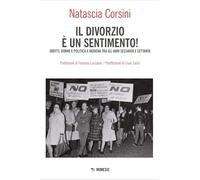 Il divorzio è un sentimento! Diritti, donne e politica a Modena tra gli anni '60 e '70