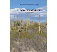 Il dodicesimo fiore. Avevo perso tutto. Non mi rimaneva altro che la mia seconda vita