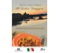 Il Dolce Viaggio: Un dulce viaje por los secretos de Italia