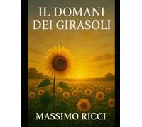 IL DOMANI DEI GIRASOLI: Quando la vita ti mette in ginocchio, cosa scegli? La dignità che ti protegge o l’amore che ti chiama?