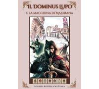 Il dominus lupo e la macchina di Majorana