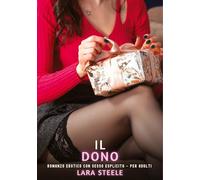 Il Dono: Romanzo Erotico con Sesso Esplicito - per Adulti