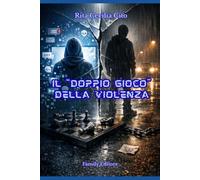 Il "doppio gioco" della violenza