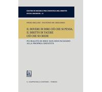 Il dovere di dire ciò che si pensa, il diritto di tacere ciò che si crede. Pluralità di idee non rinunciando alla propria identità