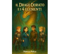 IL DRAGO DORATO E I 4 ELEMENTI