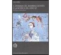 Il Dramma Del Bambino Dotato E La Ricerca Del Vero Sé. Riscrittura E Continuazione