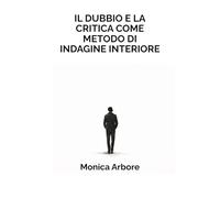 IL DUBBIO E LA CRITICA COME METODO DI INDAGINE INTERIORE