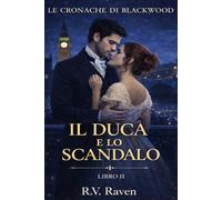 Il Duca e lo Scandalo: Un Amore Proibito tra Segreti e Potere