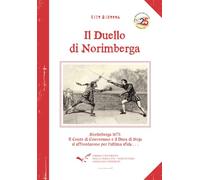 Il Duello di Norimberga: Norimberga 1673: Il Conte di Conversano e il Duca di Noja si affrontarono per l'ultima sfida...