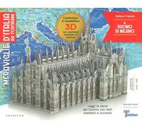 Il Duomo di Milano. Meraviglie d'Italia da costruire. Con gadget