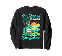 Il est 5 Heures Partout où Je suis retraité Retraite Estivale Sweatshirt
