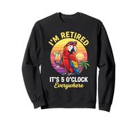 Il est 5 Heures Partout où Je suis retraité Retraite Estivale Sweatshirt