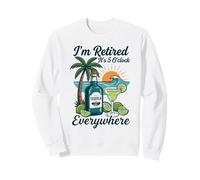 Il est 5 Heures Partout où Je suis retraité Retraite Estivale Sweatshirt