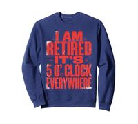 Il est 5 Heures Partout où Je suis retraité Retraite Estivale Sweatshirt