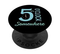 Il est 5 Heures, Quelque Part, des Vacances Amusantes, Un Happy Hour à Boire PopSockets PopGrip Adhésif