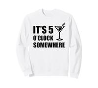 Il est 5 Heures, Quelque Part, des Vacances Amusantes, Un Happy Hour à Boire Sweatshirt