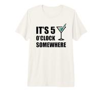 Il est 5 Heures, Quelque Part, des Vacances Amusantes, Un Happy Hour à Boire T-Shirt Haut de Gamme