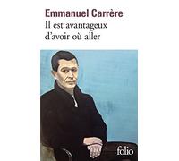 Emmanuel Carrère – Il est avantageux d'avoir où aller – Gallimard